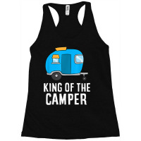 Camping King Of The Camper Rv Camper Dad Camper King Racerback Tank | Artistshot