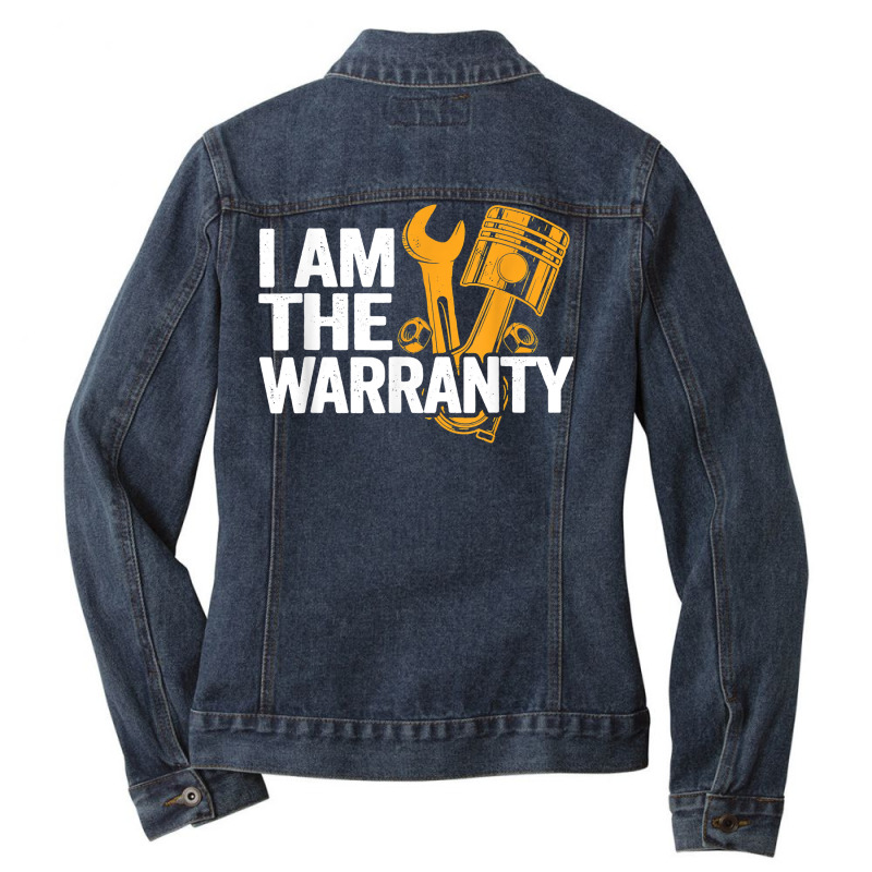 I Am The Warranty Race Car Parts Repair Guy Funny Mechanic T Shirt Ladies Denim Jacket by casimircorjki0 | Artistshot