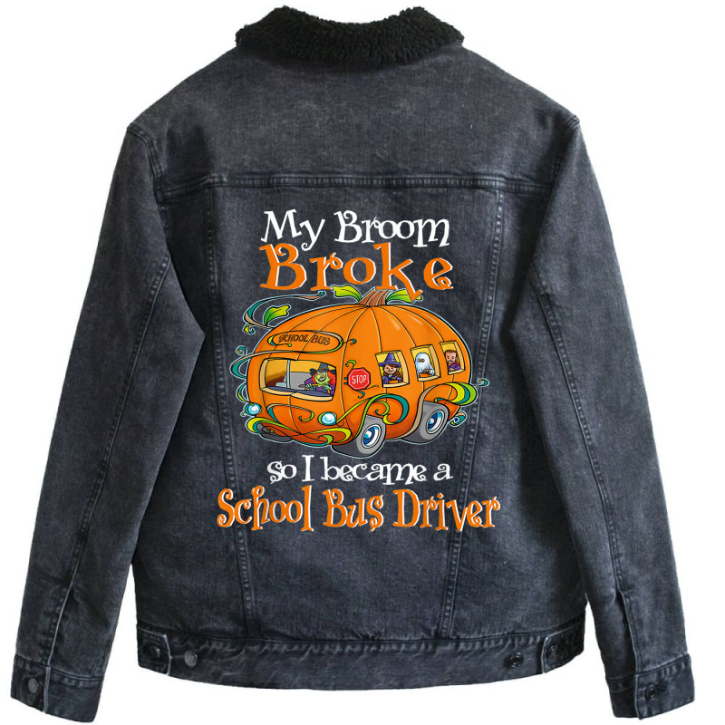 My Broom Broke So I Became A School Bus Driver Unisex Sherpa-lined Denim Jacket | Artistshot