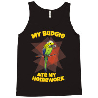 My Budgie Ate My Homework Budgerigar Parakeet Tank Top | Artistshot