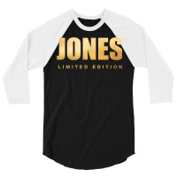 Jones Limited Edition Last Name Personalized Surname Custom T Shirt 3/4 Sleeve Shirt | Artistshot