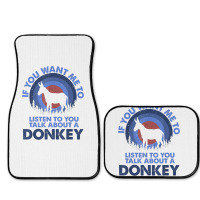 If Want Me Listen Talk About Animal Donkey T Shirt Full Set Car Mats | Artistshot