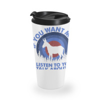 If Want Me Listen Talk About Animal Donkey T Shirt Travel Mug | Artistshot