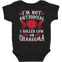 I'm Not Antisocial I Rolled Low On Charisma Dice Rpg Gamer T Shirt Baby Bodysuit | Artistshot