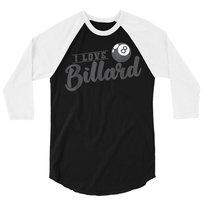 I Love Billiards Ball T Shirt 3/4 Sleeve Shirt | Artistshot