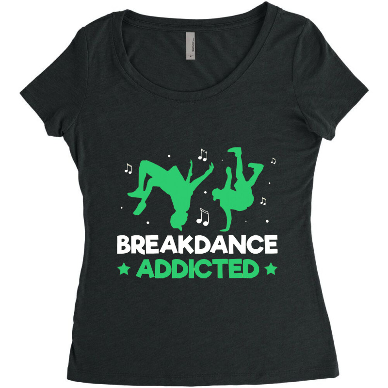 Breakdancer Gift , Breakdance Addicted Funny Break Dancing Hip Women's Triblend Scoop T-shirt by tomjerrycrush39 | Artistshot