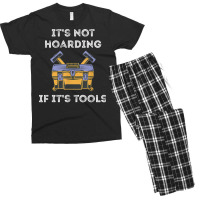 It's Not Hoarding Handyman Tool Box Repairman Skilled Worker T Shirt Men's T-shirt Pajama Set | Artistshot