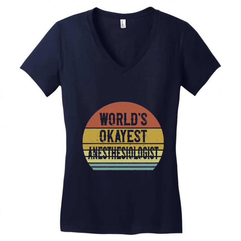 Anesthesiologist T Shirt World's Okayest Anesthesiologist Women's V-neck T-shirt | Artistshot