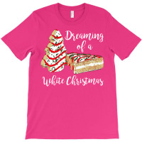 Dreaming Of A White Christmas Funny T-shirt | Artistshot