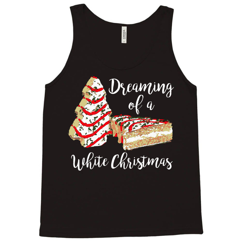 Dreaming Of A White Christmas Funny Tank Top | Artistshot