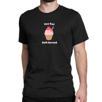 Get Soft Served Ice Cream Pun Classic T-shirt | Artistshot