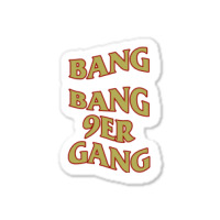 Hot Trend Bang Bang 9er Gang Sticker | Artistshot