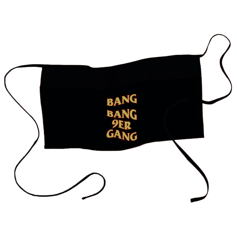 Hot Trend Bang Bang 9er Gang Waist Apron | Artistshot