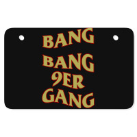 Hot Trend Bang Bang 9er Gang Atv License Plate | Artistshot