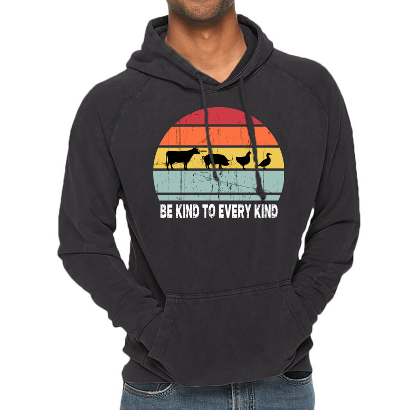 Be Kind To Every Kind T  Vegan Vegetarian Retro Quote Vintage Hoodie | Artistshot