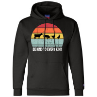 Be Kind To Every Kind T  Vegan Vegetarian Retro Quote Champion Hoodie | Artistshot