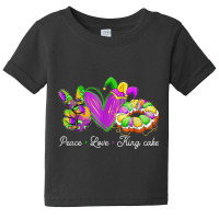 Peace Love King Cake Shirt A Mardi Gras Party Carnival T Shirt Baby Tee | Artistshot