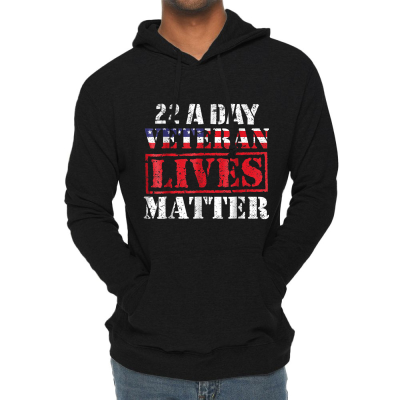 22 A Day Veteran Lives Matter Veterans Day Gif Lightweight Hoodie by ALFREDMCGOWAN | Artistshot