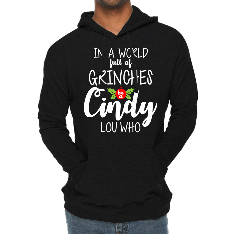 In A World Full Of Grinches Be A Cindy Lou Who Christmas  Music Lightweight Hoodie by ngeaadaniy7 | Artistshot