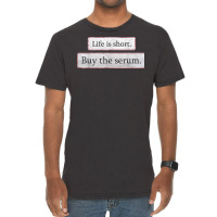 Life Is Short Buy The Serum Skin Esthetician Serum T Shirt Vintage T-shirt | Artistshot