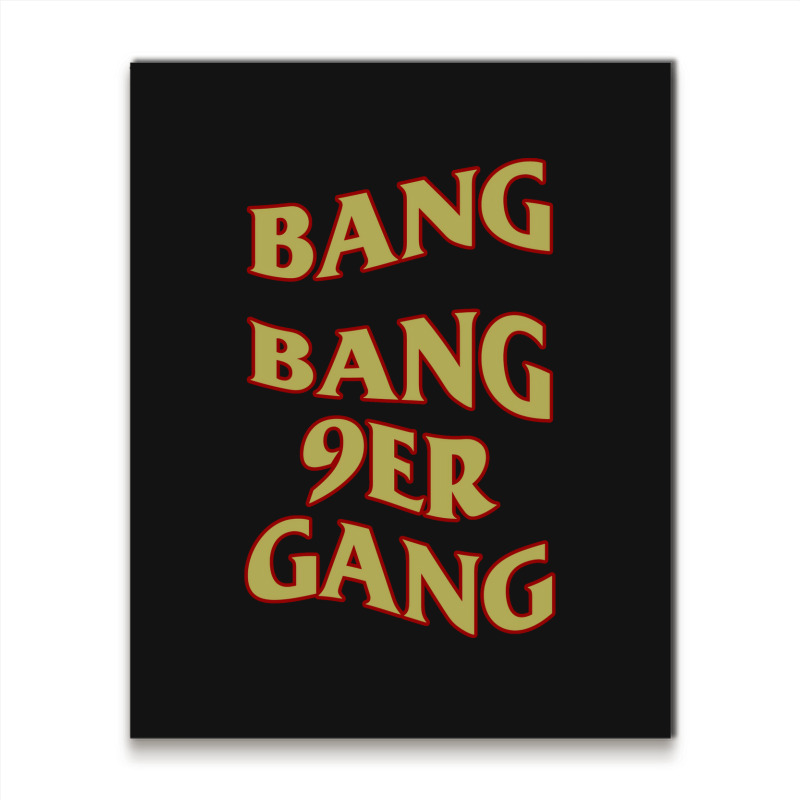 Bang Bang 9er Gang Boy Metal Print Vertical | Artistshot