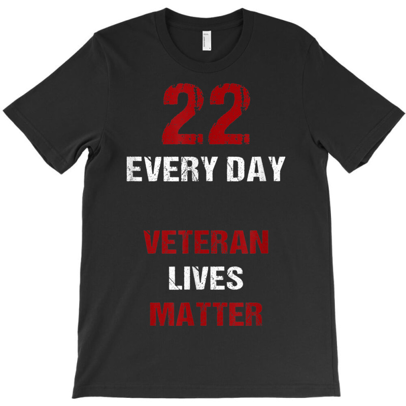 22 Every Day Veteran Lives Matter T-Shirt by ALFREDMCGOWAN | Artistshot