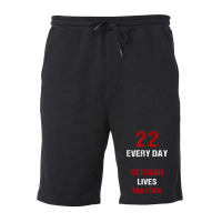 22 Every Day Veteran Lives Matter Fleece Short | Artistshot