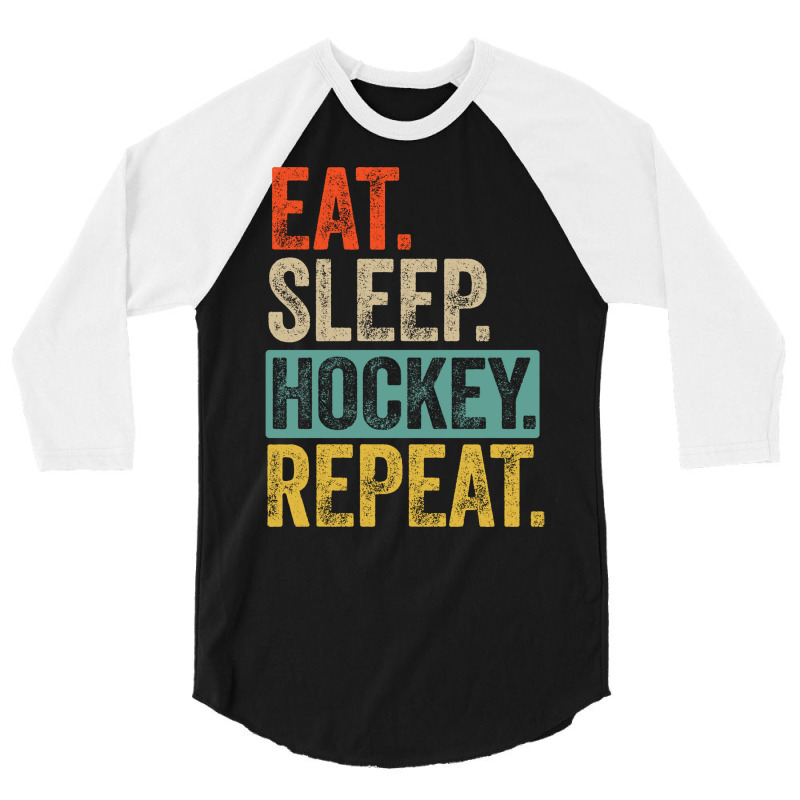 Eat Sleep Hockey Repeat Retro Vintage Gift 3/4 Sleeve Shirt | Artistshot