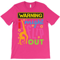 Gymnastics  Warning I Might Flip Out T-shirt | Artistshot