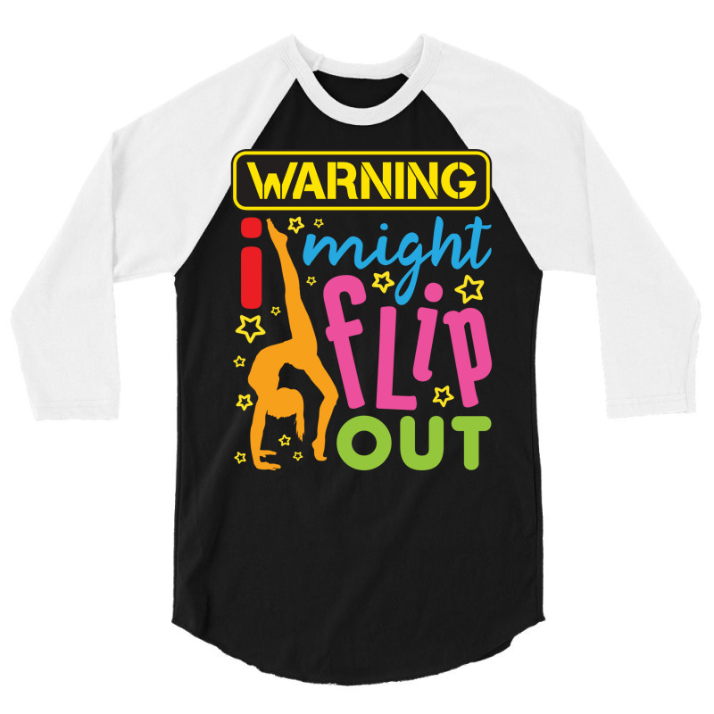 Gymnastics  Warning I Might Flip Out 3/4 Sleeve Shirt | Artistshot