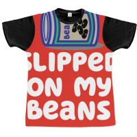 Slipped On My Beans Funny Graphic T-shirt | Artistshot