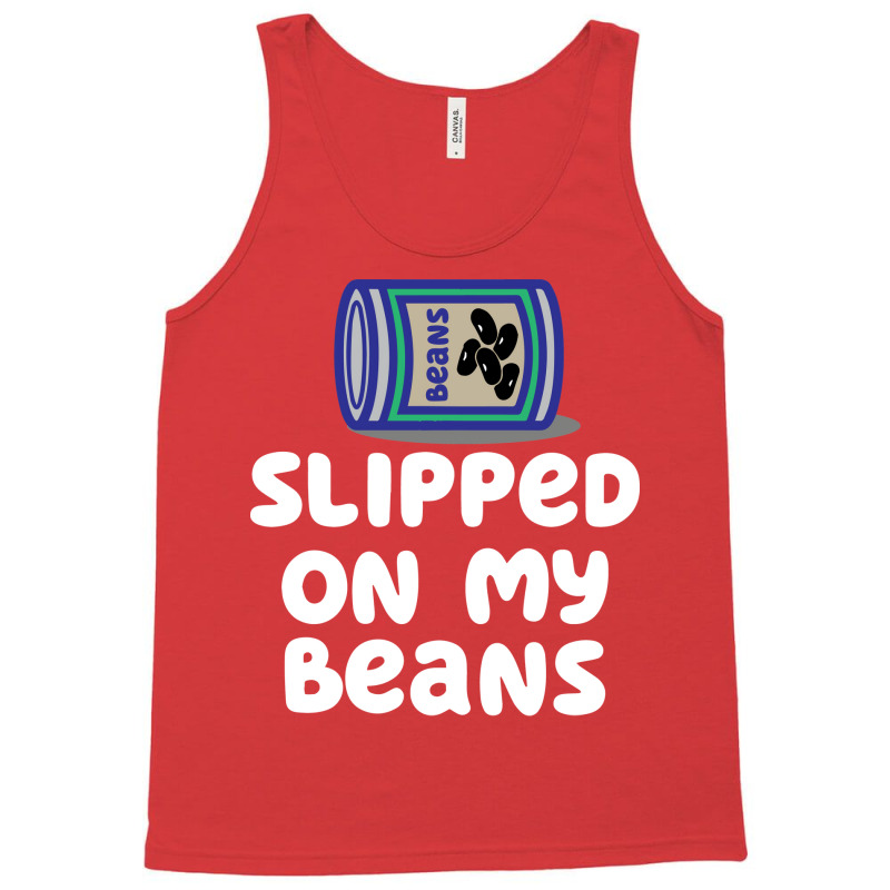 Slipped On My Beans Funny Tank Top | Artistshot