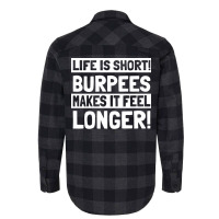 Burpee Life Is Short Burpees Makes It Feel Longer Flannel Shirt | Artistshot