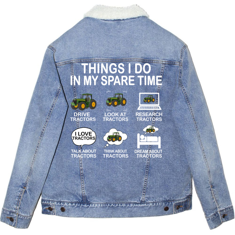 Things I Do In My Spare Time Tractor Nature Unisex Sherpa-lined Denim Jacket | Artistshot