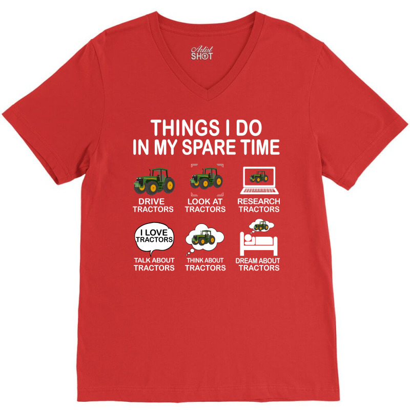 Things I Do In My Spare Time Tractor Nature V-neck Tee | Artistshot