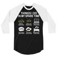 Things I Do In My Spare Time Tractor Nature 3/4 Sleeve Shirt | Artistshot