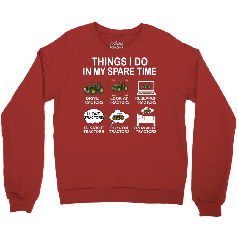 Things I Do In My Spare Time Tractor Nature Crewneck Sweatshirt | Artistshot