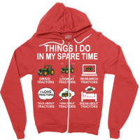 Things I Do In My Spare Time Tractor Nature Zipper Hoodie | Artistshot