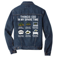 Things I Do In My Spare Time Tractor Nature Men Denim Jacket | Artistshot