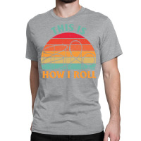 This Is How I Roll Amusement Park Roller Coaster Retro Classic T-shirt | Artistshot