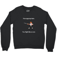 How Appropriate. You Fight Like A Cow. Crewneck Sweatshirt | Artistshot