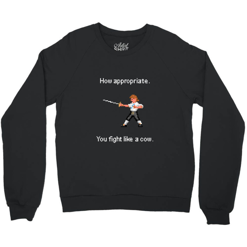 How Appropriate. You Fight Like A Cow. Crewneck Sweatshirt by JimmyChandler | Artistshot