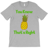 You Know Thats Right Girl T-shirt | Artistshot