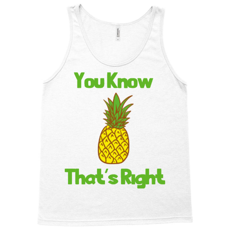 You Know Thats Right Girl Tank Top | Artistshot