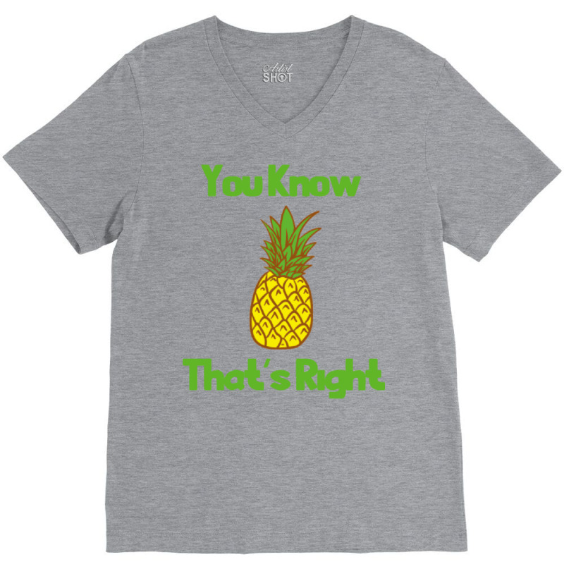 You Know Thats Right Girl V-neck Tee | Artistshot