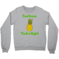 You Know Thats Right Girl Crewneck Sweatshirt | Artistshot