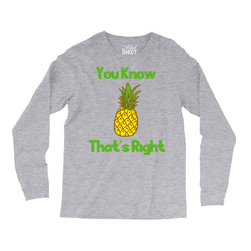 You Know Thats Right Girl Long Sleeve Shirts | Artistshot