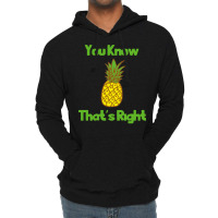 You Know Thats Right Girl Lightweight Hoodie | Artistshot