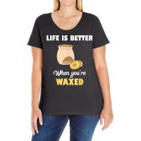 Life Is Better When You're Waxed Skincare Esthetician Waxing T Shirt Ladies Curvy T-shirt | Artistshot