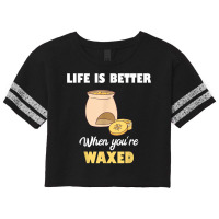 Life Is Better When You're Waxed Skincare Esthetician Waxing T Shirt Scorecard Crop Tee | Artistshot